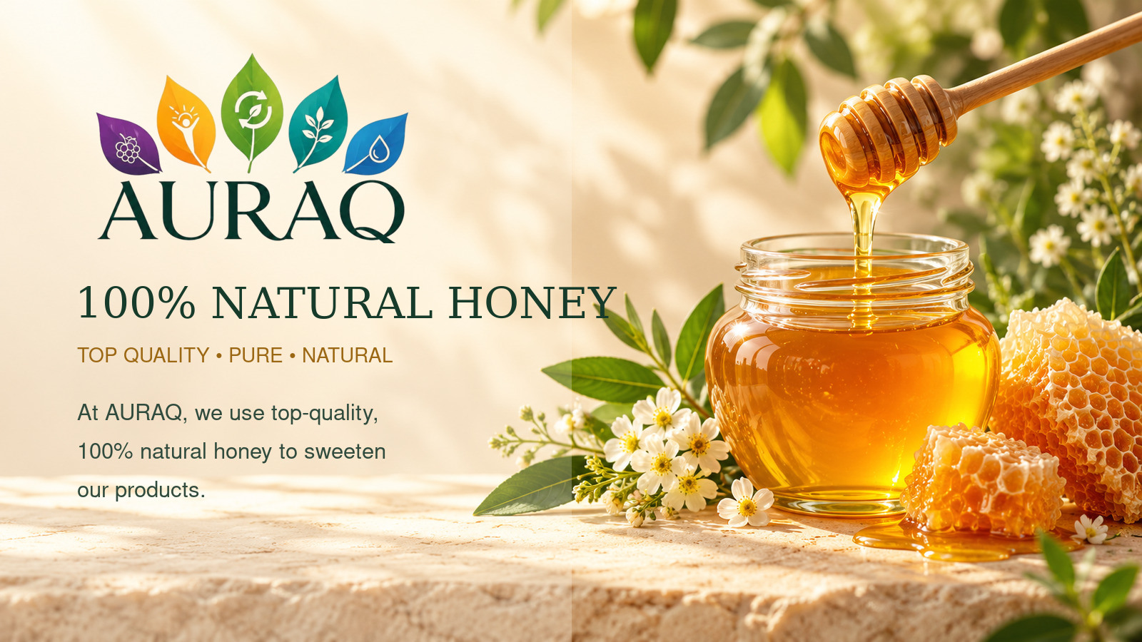 AURAQ uses top-quality, 100% natural honey to sweeten its products